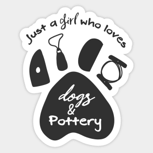 A girl who loves dogs and pottery Sticker